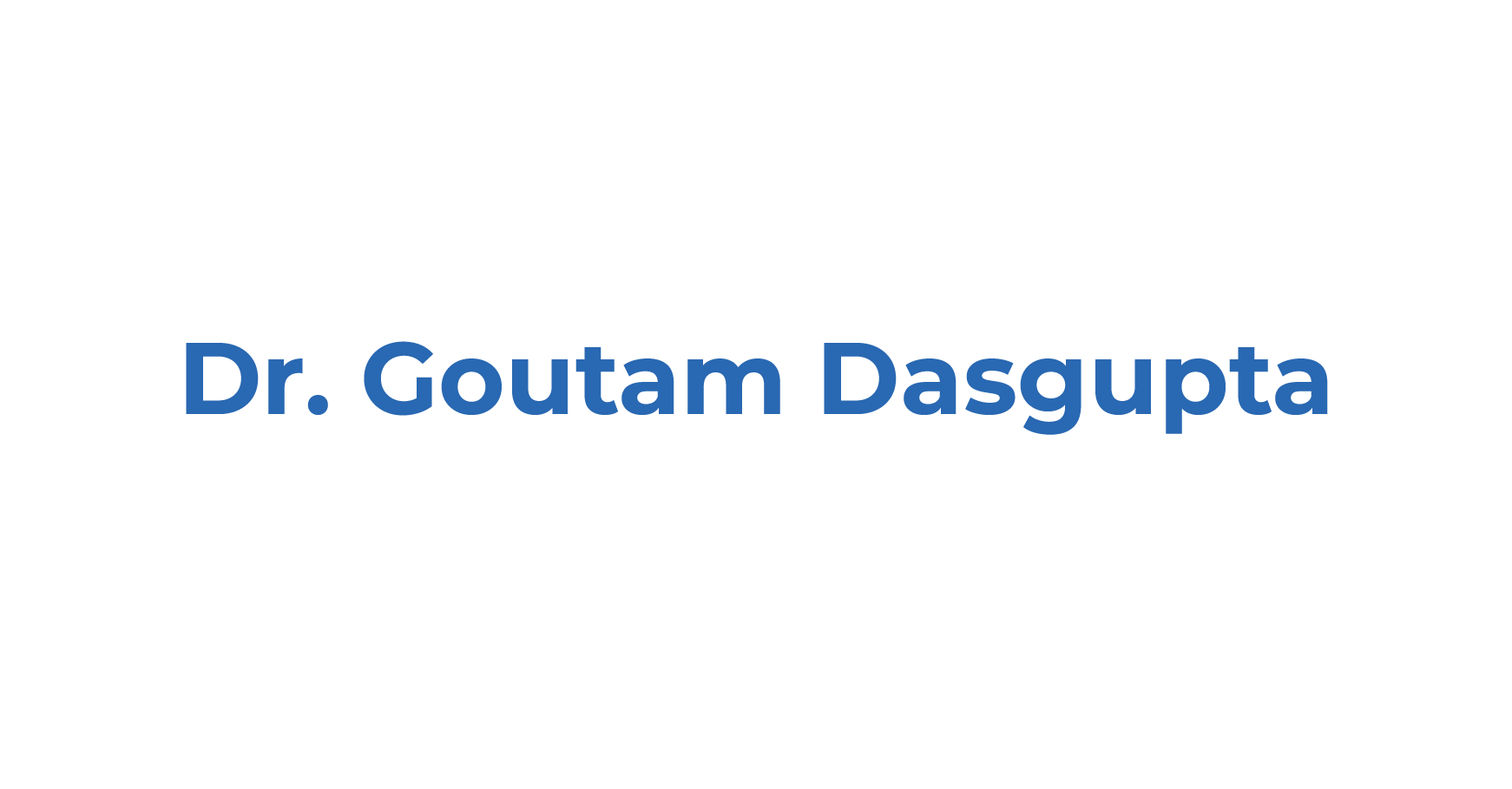 Dr. Goutam Dasgupta